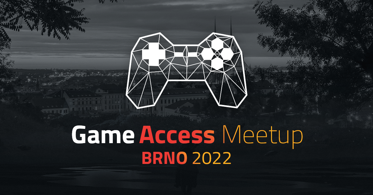 Game Access Meetup Brno 2022